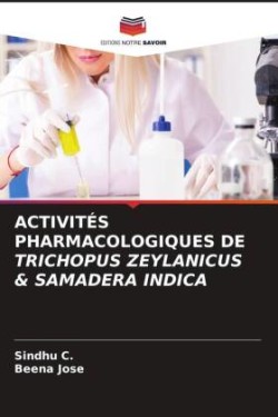 ACTIVITÉS PHARMACOLOGIQUES DE TRICHOPUS ZEYLANICUS & SAMADERA INDICA
