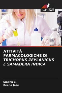 ATTIVITÀ FARMACOLOGICHE DI TRICHOPUS ZEYLANICUS E SAMADERA INDICA