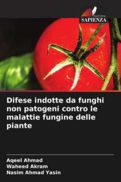 Difese indotte da funghi non patogeni contro le malattie fungine delle piante