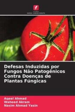 Defesas Induzidas por Fungos Não Patogênicos Contra Doenças de Plantas Fúngicas