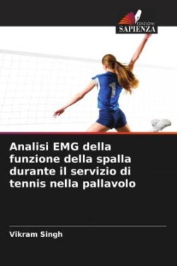 Analisi EMG della funzione della spalla durante il servizio di tennis nella pallavolo