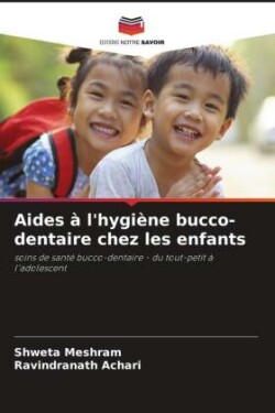 Aides à l'hygiène bucco-dentaire chez les enfants