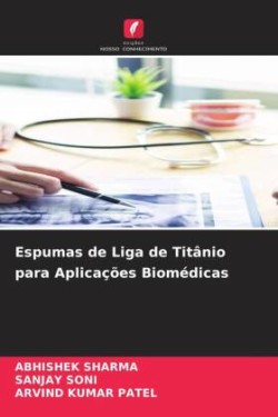 Espumas de Liga de Titânio para Aplicações Biomédicas
