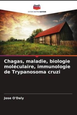 Chagas, maladie, biologie moléculaire, immunologie de Trypanosoma cruzi