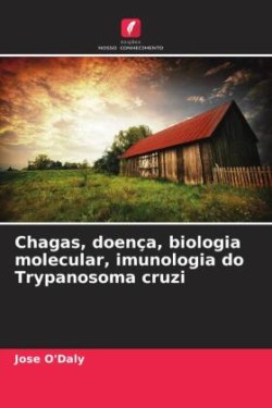 Chagas, doença, biologia molecular, imunologia do Trypanosoma cruzi