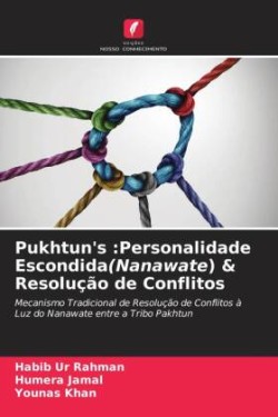 Pukhtun's :Personalidade Escondida(Nanawate) & Resolução de Conflitos