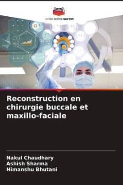 Reconstruction en chirurgie buccale et maxillo-faciale