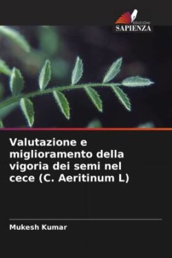 Valutazione e miglioramento della vigoria dei semi nel cece (C. Aeritinum L)