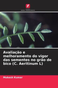 Avaliação e melhoramento do vigor das sementes no grão de bico (C. Aeritinum L)