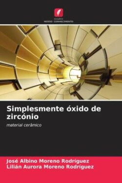 Simplesmente óxido de zircónio
