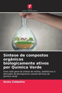 Síntese de compostos orgânicos biologicamente ativos por Química Verde