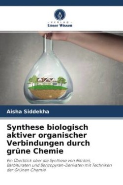 Synthese biologisch aktiver organischer Verbindungen durch grüne Chemie