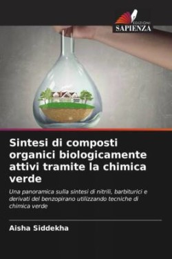 Sintesi di composti organici biologicamente attivi tramite la chimica verde