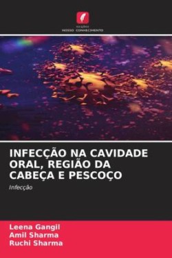 INFECÇÃO NA CAVIDADE ORAL, REGIÃO DA CABEÇA E PESCOÇO