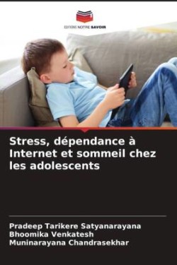 Stress, dépendance à Internet et sommeil chez les adolescents