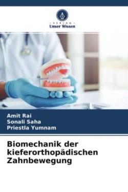 Biomechanik der kieferorthopädischen Zahnbewegung
