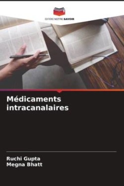 Médicaments intracanalaires
