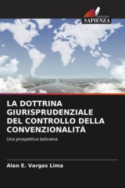 LA DOTTRINA GIURISPRUDENZIALE DEL CONTROLLO DELLA CONVENZIONALITÀ