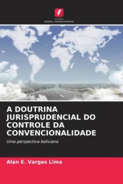 A DOUTRINA JURISPRUDENCIAL DO CONTROLE DA CONVENCIONALIDADE