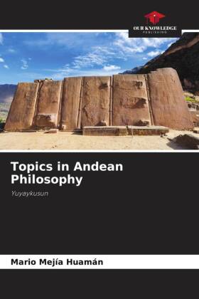 Topics in Andean Philosophy