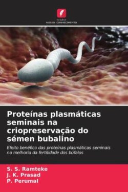 Proteínas plasmáticas seminais na criopreservação do sémen bubalino