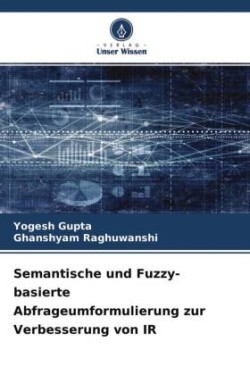 Semantische und Fuzzy-basierte Abfrageumformulierung zur Verbesserung von IR