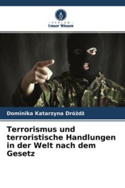 Terrorismus und terroristische Handlungen in der Welt nach dem Gesetz