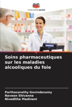 Soins pharmaceutiques sur les maladies alcooliques du foie