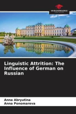 Linguistic Attrition: The Influence of German on Russian