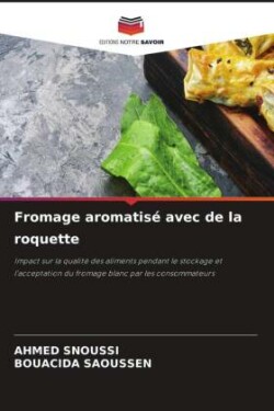 Fromage aromatisé avec de la roquette