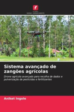 Sistema avançado de zangões agrícolas