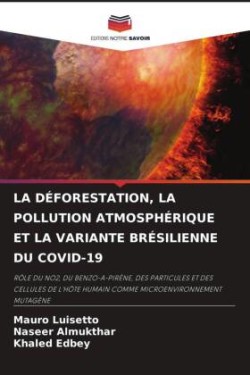 LA DÉFORESTATION, LA POLLUTION ATMOSPHÉRIQUE ET LA VARIANTE BRÉSILIENNE DU COVID-19