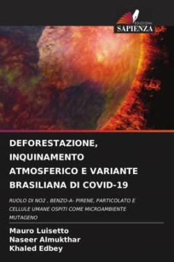DEFORESTAZIONE, INQUINAMENTO ATMOSFERICO E VARIANTE BRASILIANA DI COVID-19