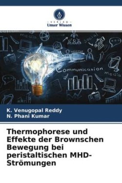 Thermophorese und Effekte der Brownschen Bewegung bei peristaltischen MHD-Strömungen