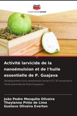 Activité larvicide de la nanoémulsion et de l'huile essentielle de P. Guajava