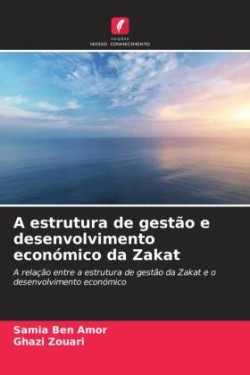 A estrutura de gestão e desenvolvimento económico da Zakat