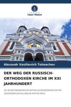 DER WEG DER RUSSISCH-ORTHODOXEN KIRCHE IM XXI JAHRHUNDERT