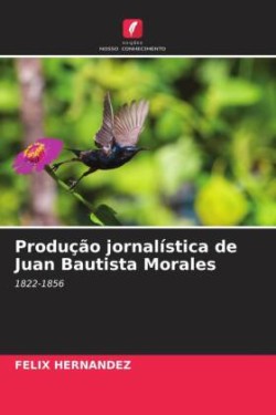 Produção jornalística de Juan Bautista Morales