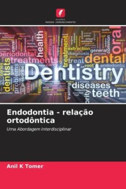 Endodontia - relação ortodôntica