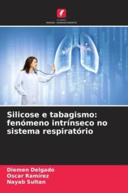 Silicose e tabagismo: fenómeno intrínseco no sistema respiratório