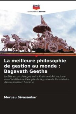 La meilleure philosophie de gestion au monde : Bagavath Geetha