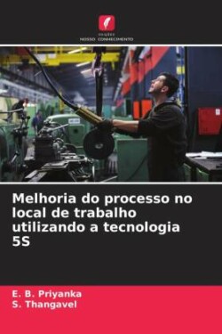 Melhoria do processo no local de trabalho utilizando a tecnologia 5S