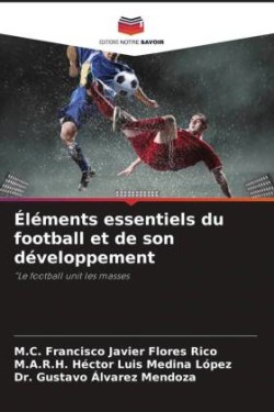 Éléments essentiels du football et de son développement
