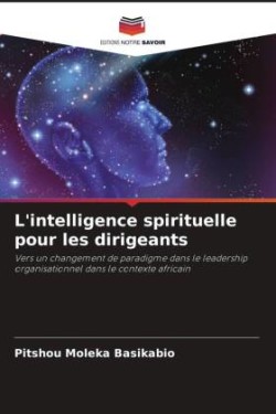 L'intelligence spirituelle pour les dirigeants