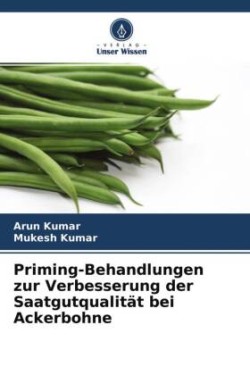 Priming-Behandlungen zur Verbesserung der Saatgutqualität bei Ackerbohne