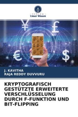 KRYPTOGRAFISCH GESTÜTZTE ERWEITERTE VERSCHLÜSSELUNG DURCH F-FUNKTION UND BIT-FLIPPING