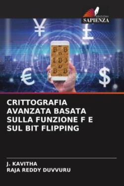 CRITTOGRAFIA AVANZATA BASATA SULLA FUNZIONE F E SUL BIT FLIPPING