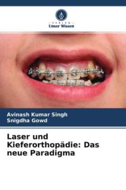 Laser und Kieferorthopädie: Das neue Paradigma