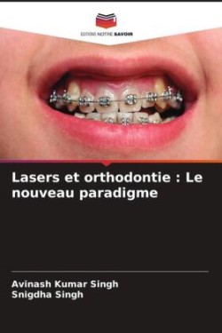 Lasers et orthodontie : Le nouveau paradigme