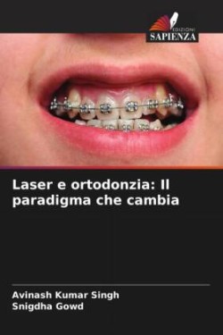Laser e ortodonzia: Il paradigma che cambia